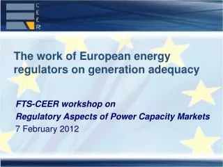 The work of European energy regulators on generation adequacy