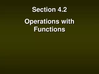 Section 4.2 Operations with Functions