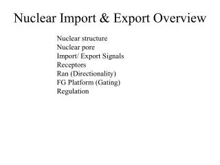 Nuclear Import &amp; Export Overview