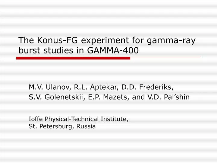 the konus fg experiment for gamma ray burst studies in gamma 400