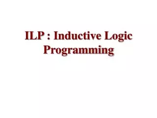 ILP : Inductive Logic Programming