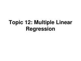 Topic 12: Multiple Linear Regression