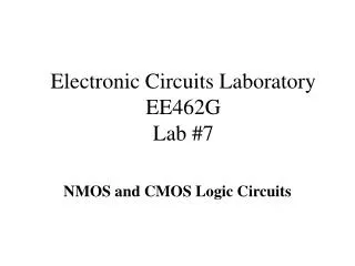 Electronic Circuits Laboratory EE462G Lab #7
