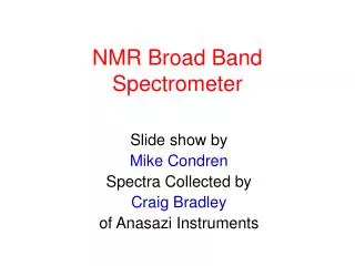 NMR Broad Band Spectrometer