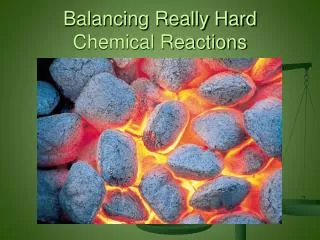 Balancing Really Hard Chemical Reactions