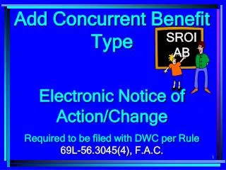 Add Concurrent Benefit Type Electronic Notice of Action/Change