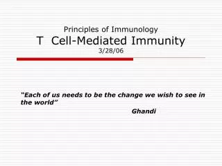 Principles of Immunology T Cell-Mediated Immunity 3/28/06