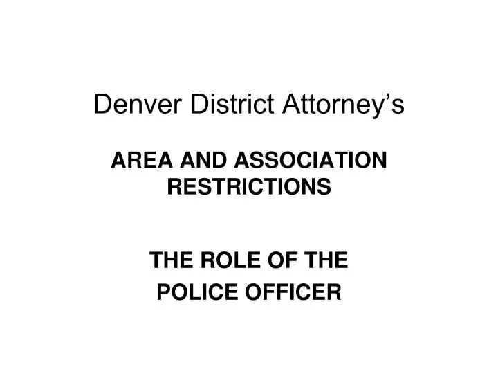 denver district attorney s area and association restrictions