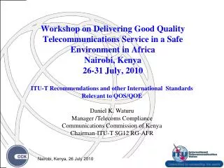 ITU-T Recommendations and other International Standards Relevant to QOS/QOE Daniel K. Waturu
