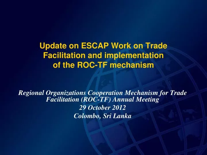 update on escap work on trade facilitation and implementation of the roc tf mechanism