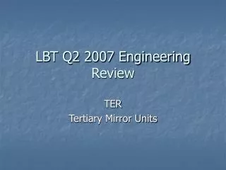 LBT Q2 2007 Engineering Review