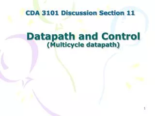 Datapath and Control (Multicycle datapath)