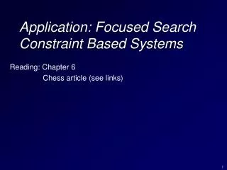 Application: Focused Search Constraint Based Systems