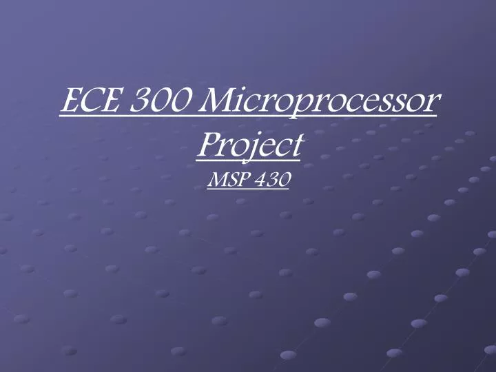 ece 300 microprocessor project msp 430