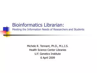 Bioinformatics Librarian: Meeting the Information Needs of Researchers and Students