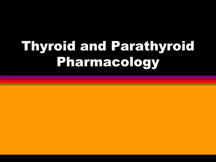 thyroid and parathyroid pharmacology