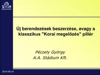 j berendez sek beszerz se avagy a klasszikus korai megel z s pill r