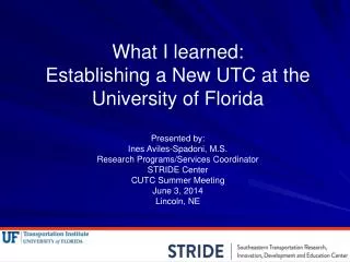 What I learned: Establishing a New UTC at the University of Florida
