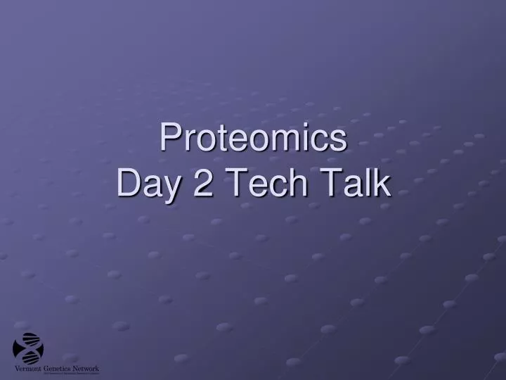 proteomics day 2 tech talk