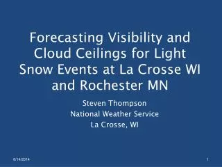 Forecasting Visibility and Cloud Ceilings for Light Snow Events at La Crosse WI and Rochester MN