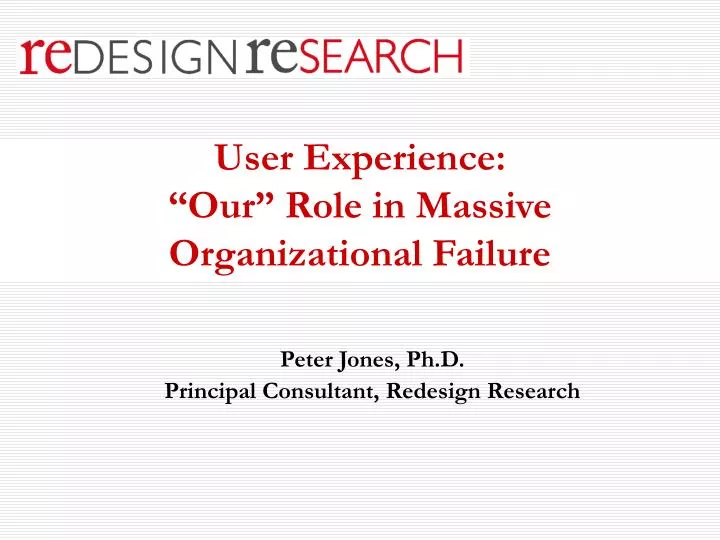 user experience our role in massive organizational failure
