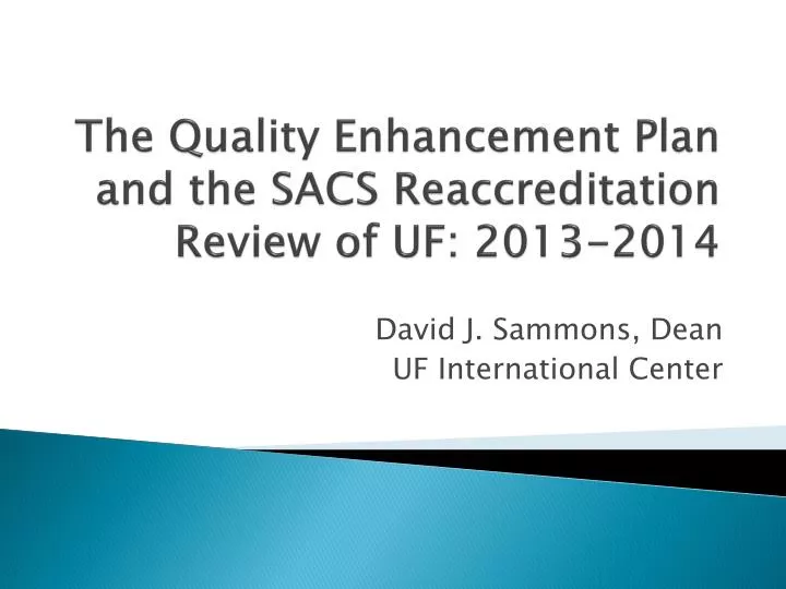 the quality enhancement plan and the sacs reaccreditation review of uf 2013 2014