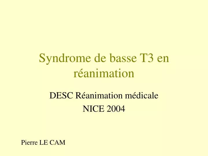 syndrome de basse t3 en r animation