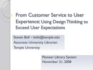 From Customer Service to User Experience : Using Design Thinking to Exceed User Expectations