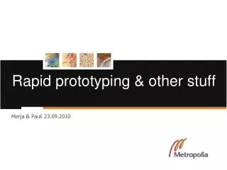 Rapid prototyping &amp; other stuff