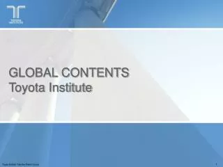 GLOBAL CONTENTS Toyota Institute