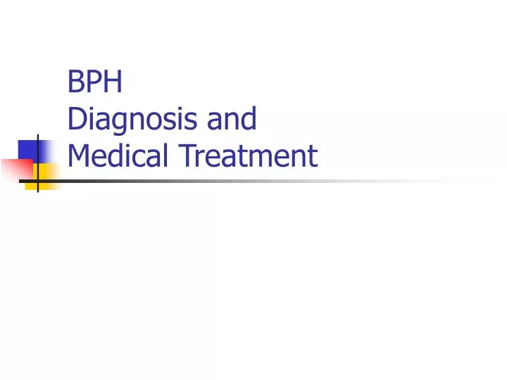 bph diagnosis and medical treatment