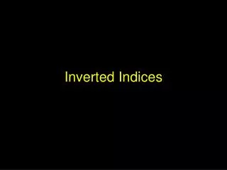 Inverted Indices