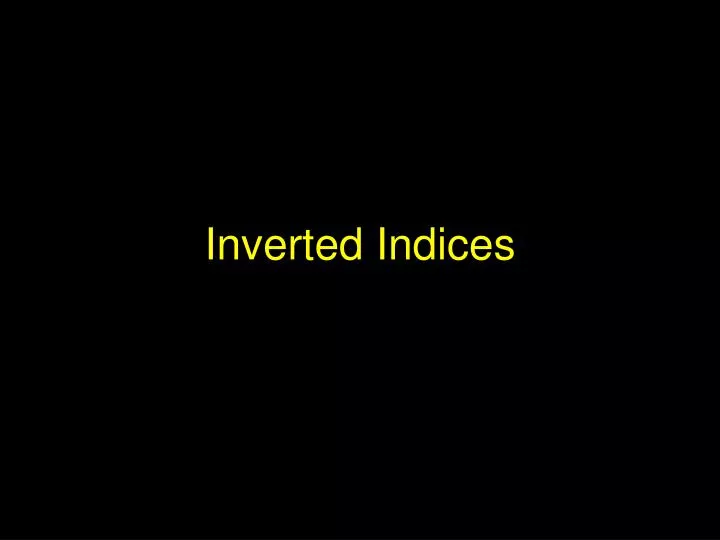 inverted indices