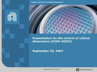 Presentation for the control of critical dimensions (0250-36352)