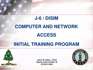 J-6 / DISIM COMPUTER AND NETWORK ACCESS INITIAL TRAINING PROGRAM
