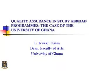 QUALITY ASSURANCE IN STUDY ABROAD PROGRAMMES: THE CASE OF THE UNIVERSITY OF GHANA
