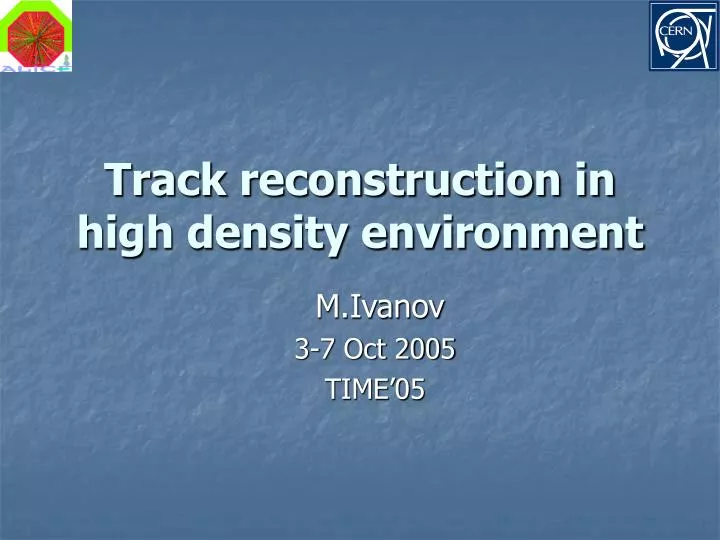 track reconstruction in high density environment
