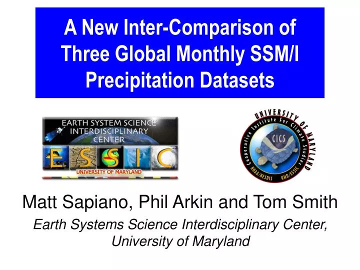 a new inter comparison of three global monthly ssm i precipitation datasets