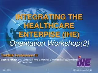 INTEGRATING THE HEALTHCARE ENTERPISE (IHE) Orientation Workshop(2)