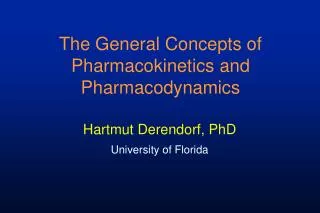 The General Concepts of Pharmacokinetics and Pharmacodynamics