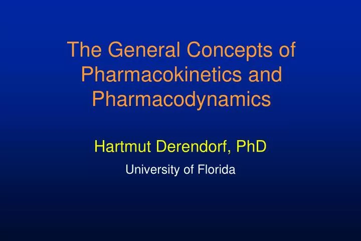 the general concepts of pharmacokinetics and pharmacodynamics