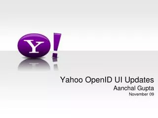 Yahoo OpenID UI Updates Aanchal Gupta