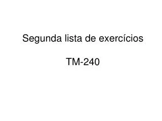 segunda lista de exerc cios tm 240
