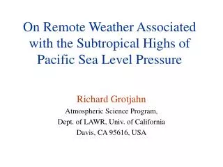 On Remote Weather Associated with the Subtropical Highs of Pacific Sea Level Pressure