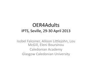 OER4Adults IPTS, Seville, 29-30 April 2013