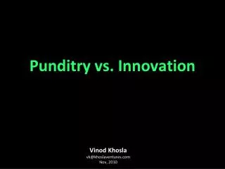 Vinod Khosla vk@khoslaventures Nov, 2010