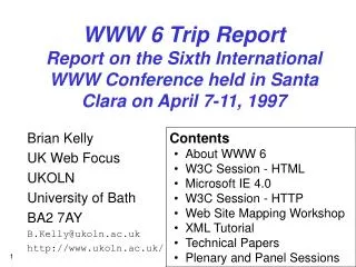 Brian Kelly UK Web Focus UKOLN University of Bath BA2 7AY B.Kelly@ukoln.ac.uk