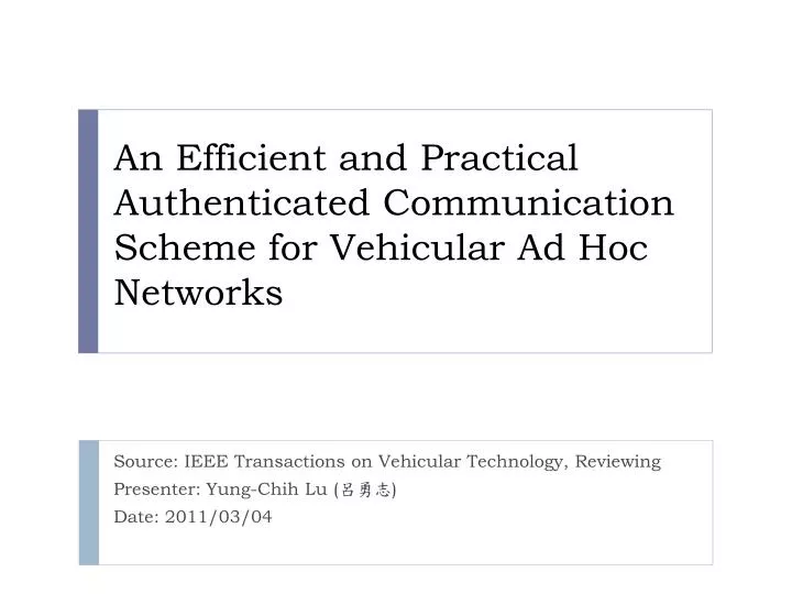 an efficient and practical authenticated communication scheme for vehicular ad hoc networks