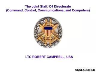 The Joint Staff, C4 Directorate (Command, Control, Communications, and Computers)