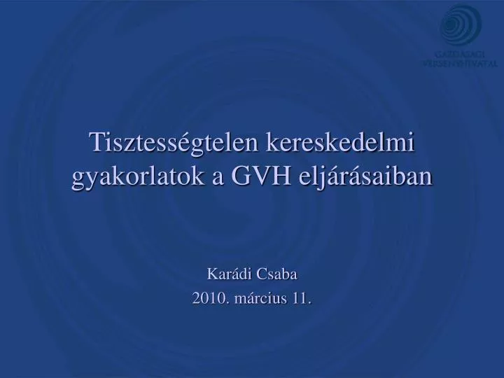 tisztess gtelen kereskedelmi gyakorlatok a gvh elj r saiban